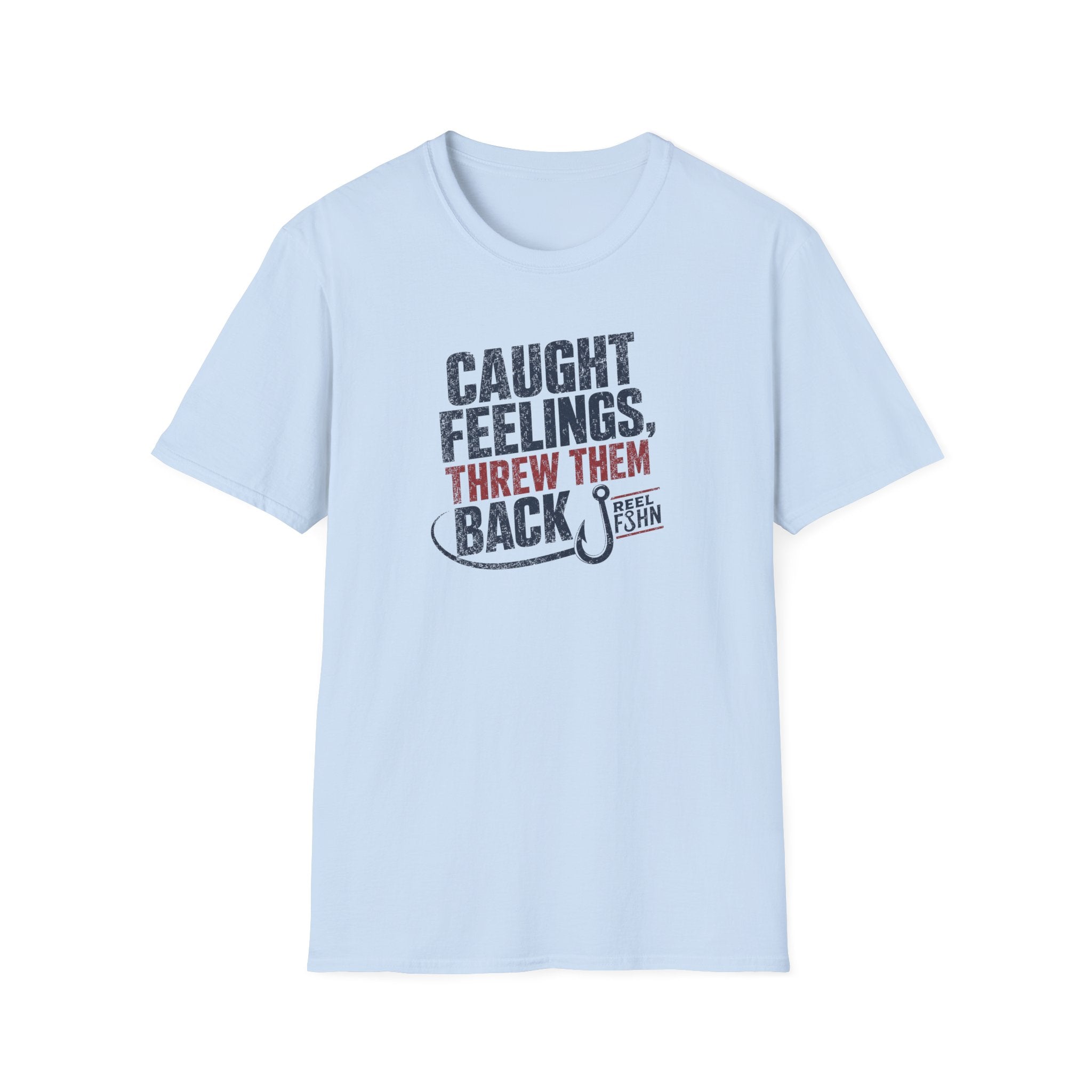 Caught Feelings, Threw Them Back T-Shirt