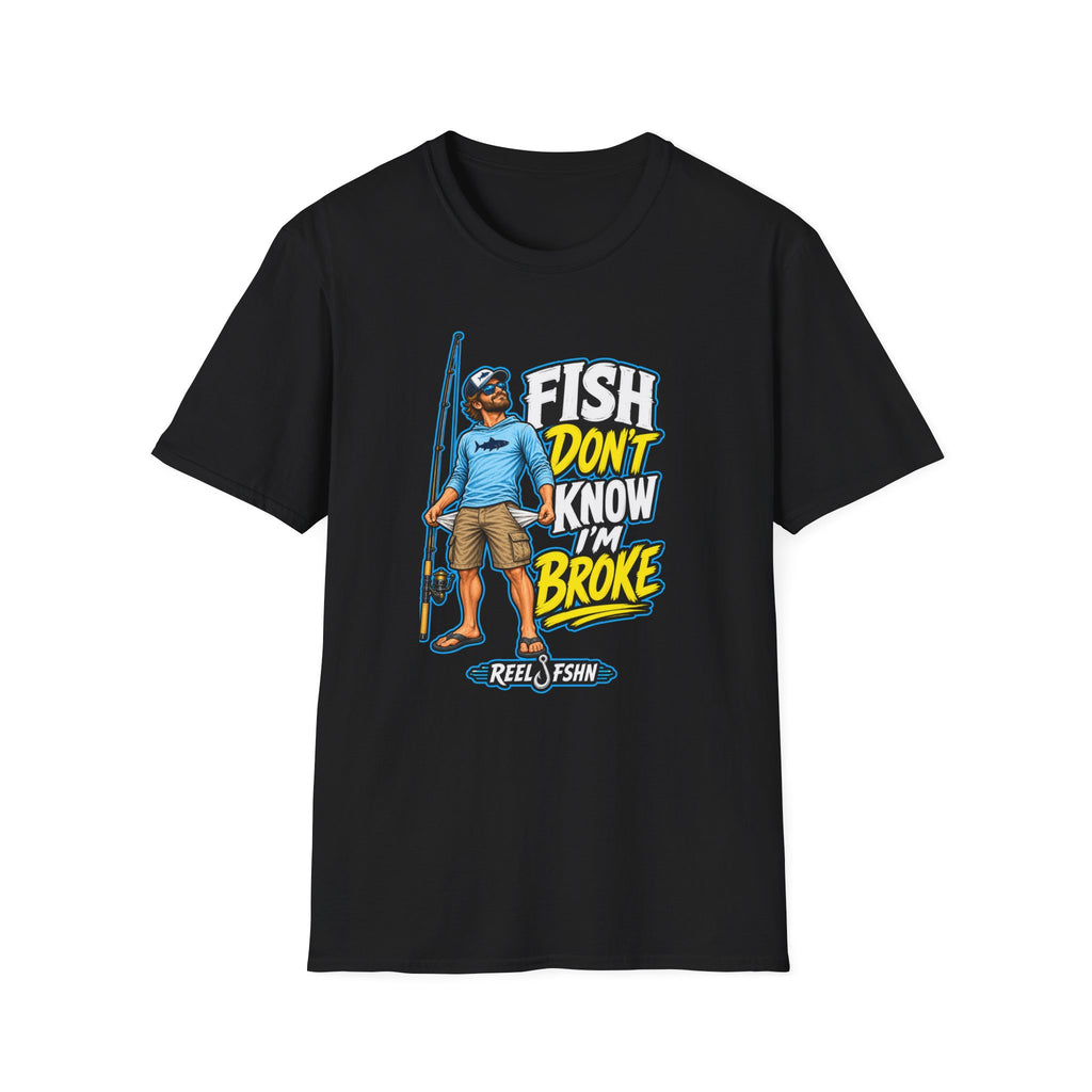Fish Don't Know I'm Broke T-Shirt
