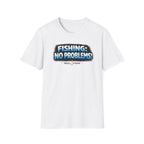 Fishing: No Problems! T-Shirt