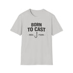Light gray Comfort Colors unisex fishing t-shirt with "BORN TO CAST - REEL FSHN -" and a fishing hook graphic.