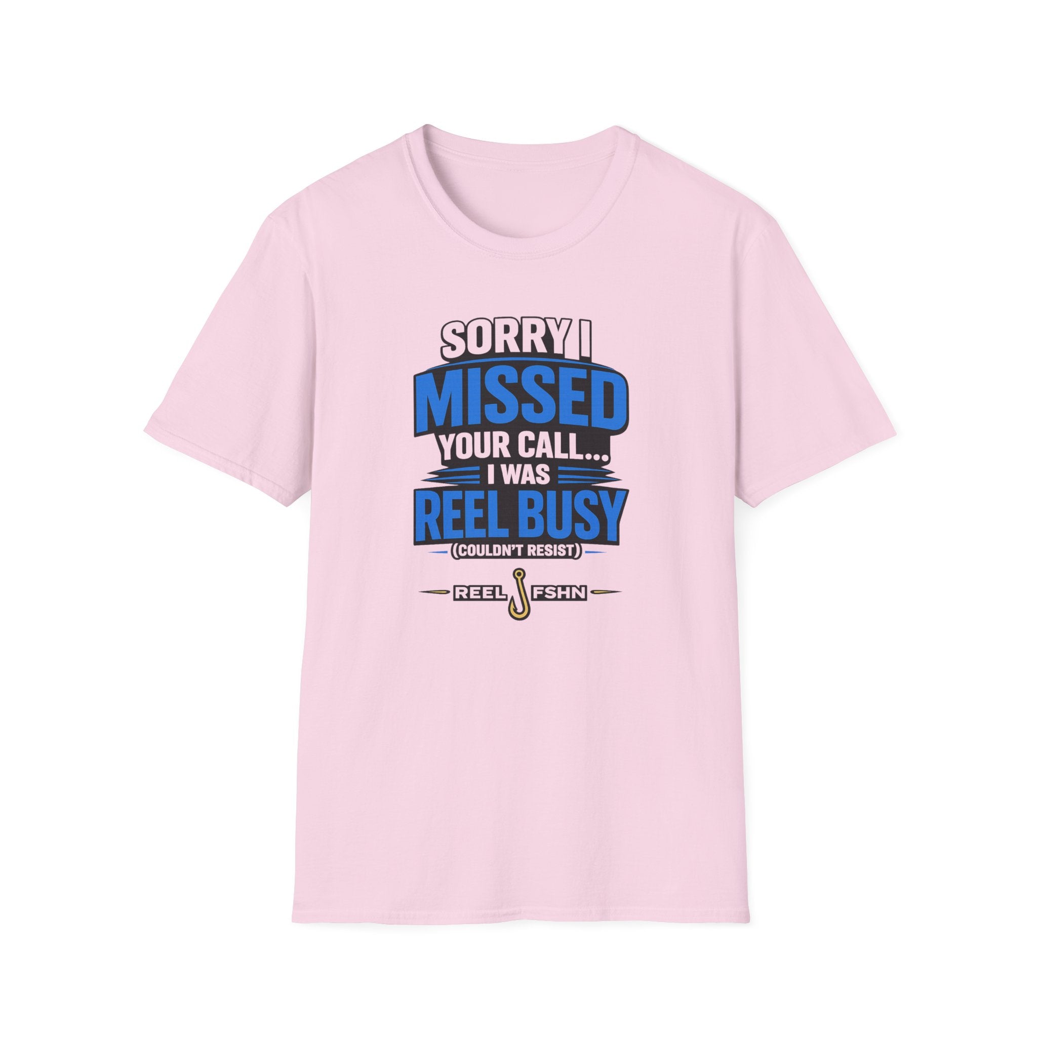 Sorry I Missed Your Call I Was REEL Busy T-Shirt
