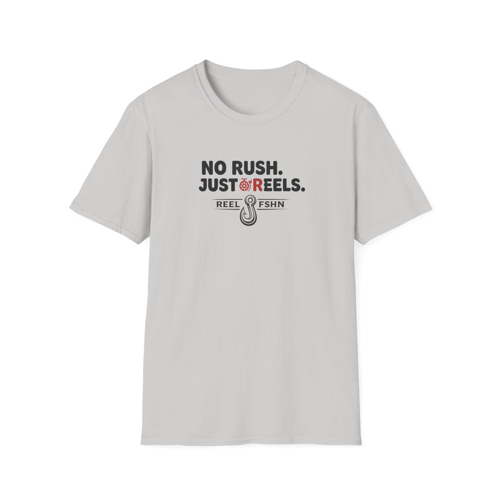 No Rush.  Just Reels. T-Shirt