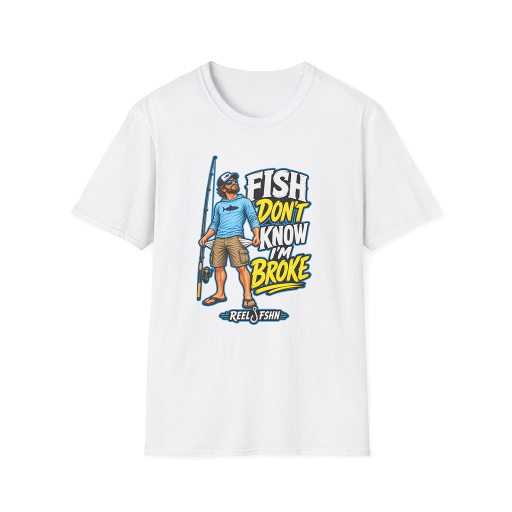 Fish Don't Know I'm Broke T-Shirt