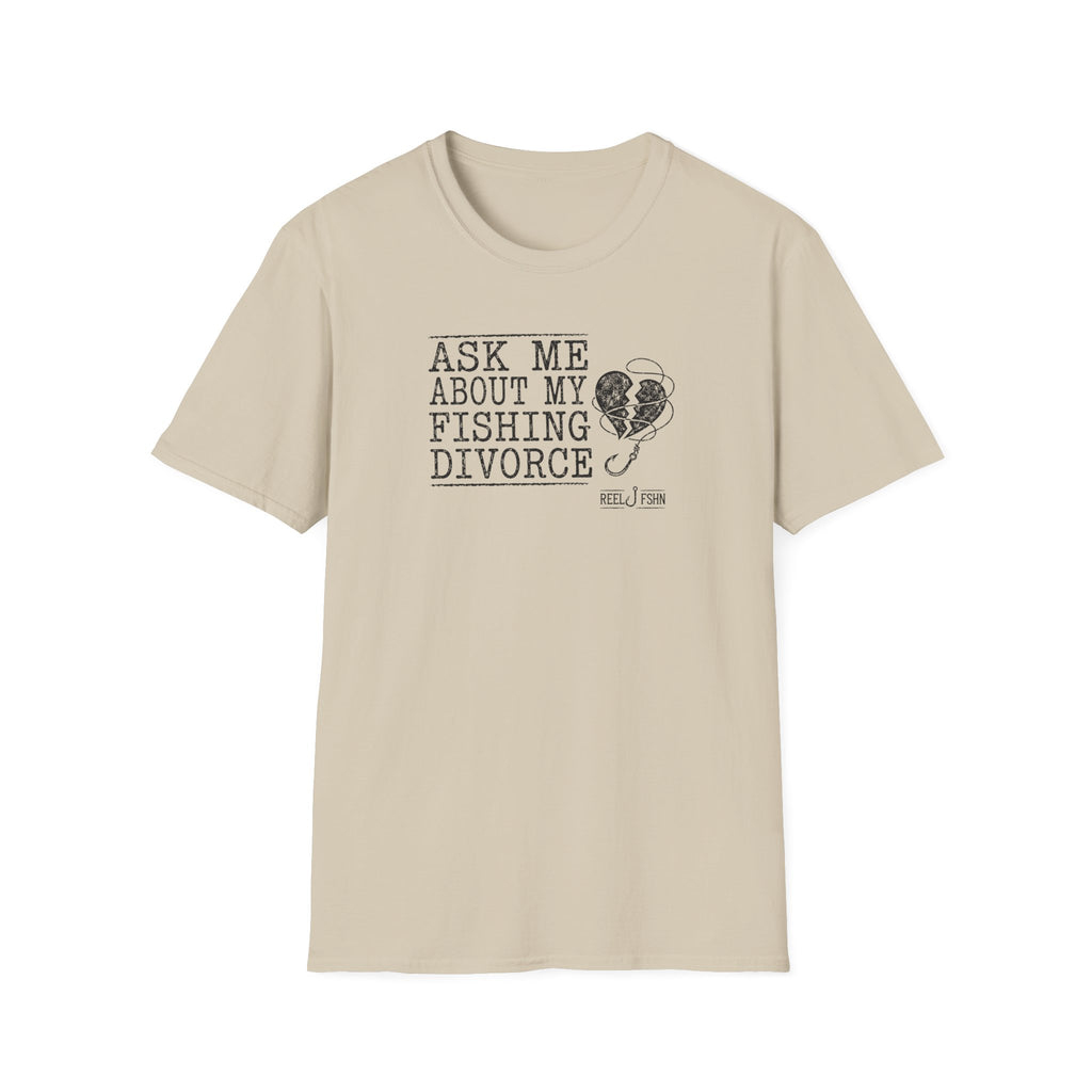 Ask Me About My Fishing Divorce T-Shirt