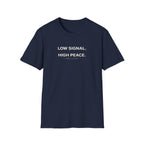 Low Signal. High Peace. T-Shirt