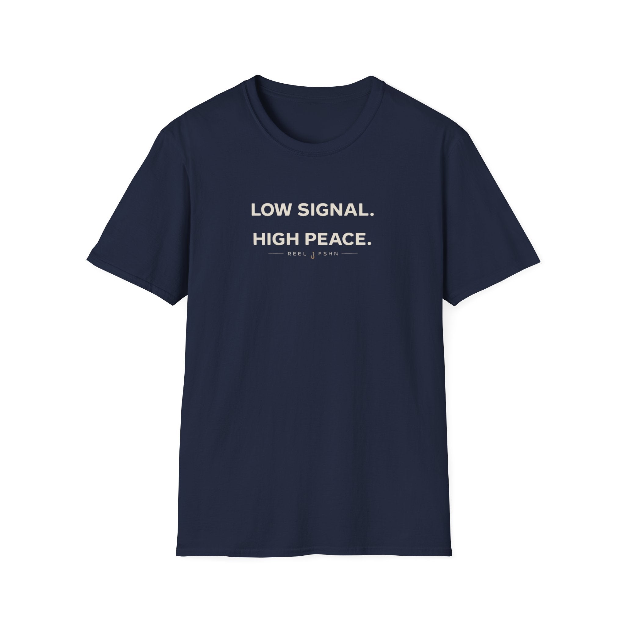 Low Signal. High Peace. T-Shirt