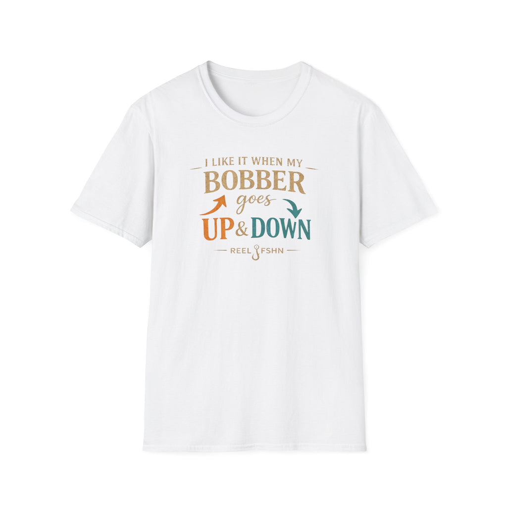 I Like It When My Bobber Goes Up & Down  T-Shirt