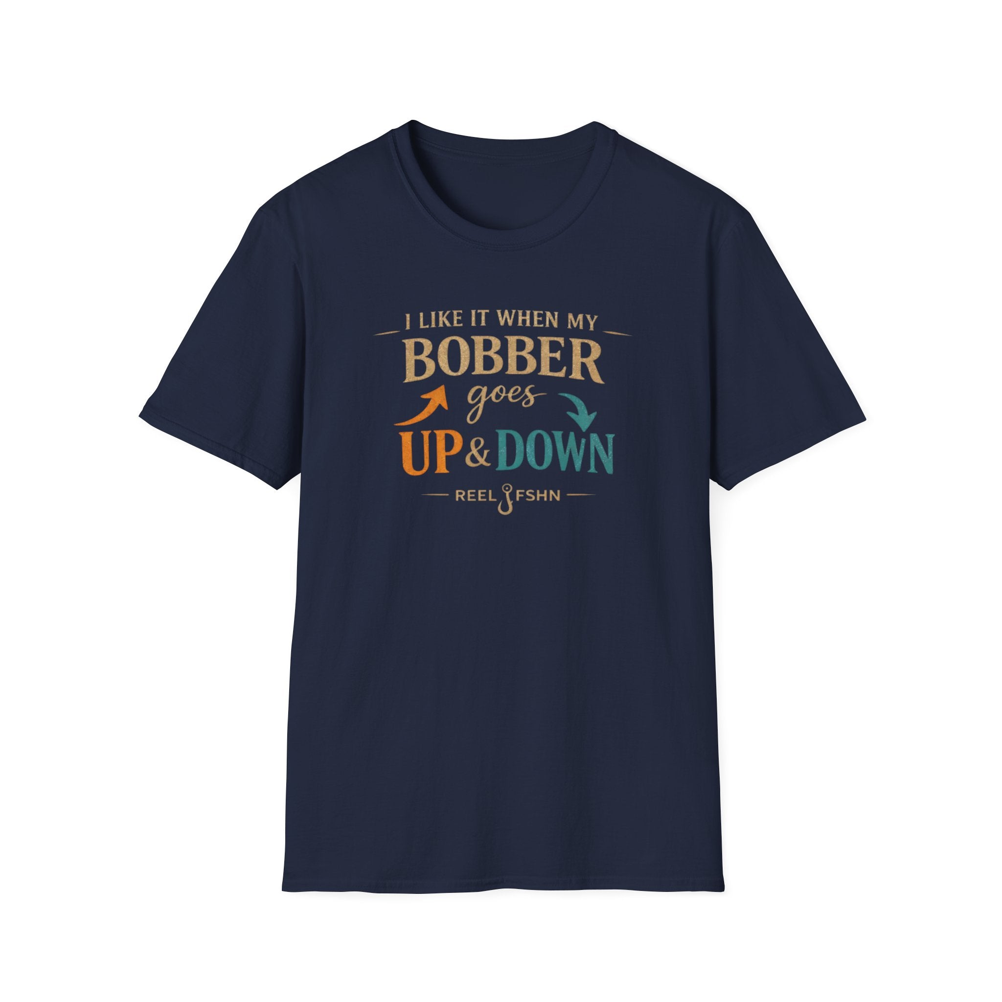 I Like It When My Bobber Goes Up & Down  T-Shirt