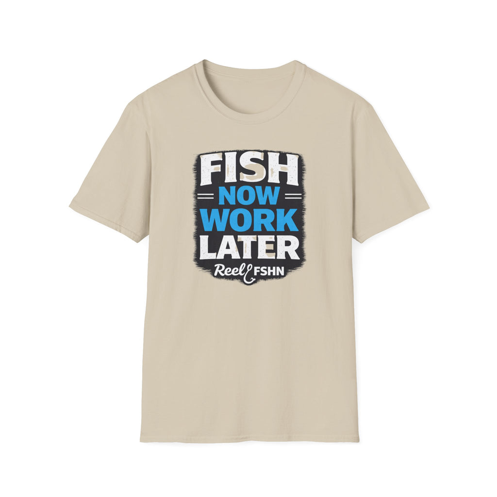Fish Now Work Later T-Shirt