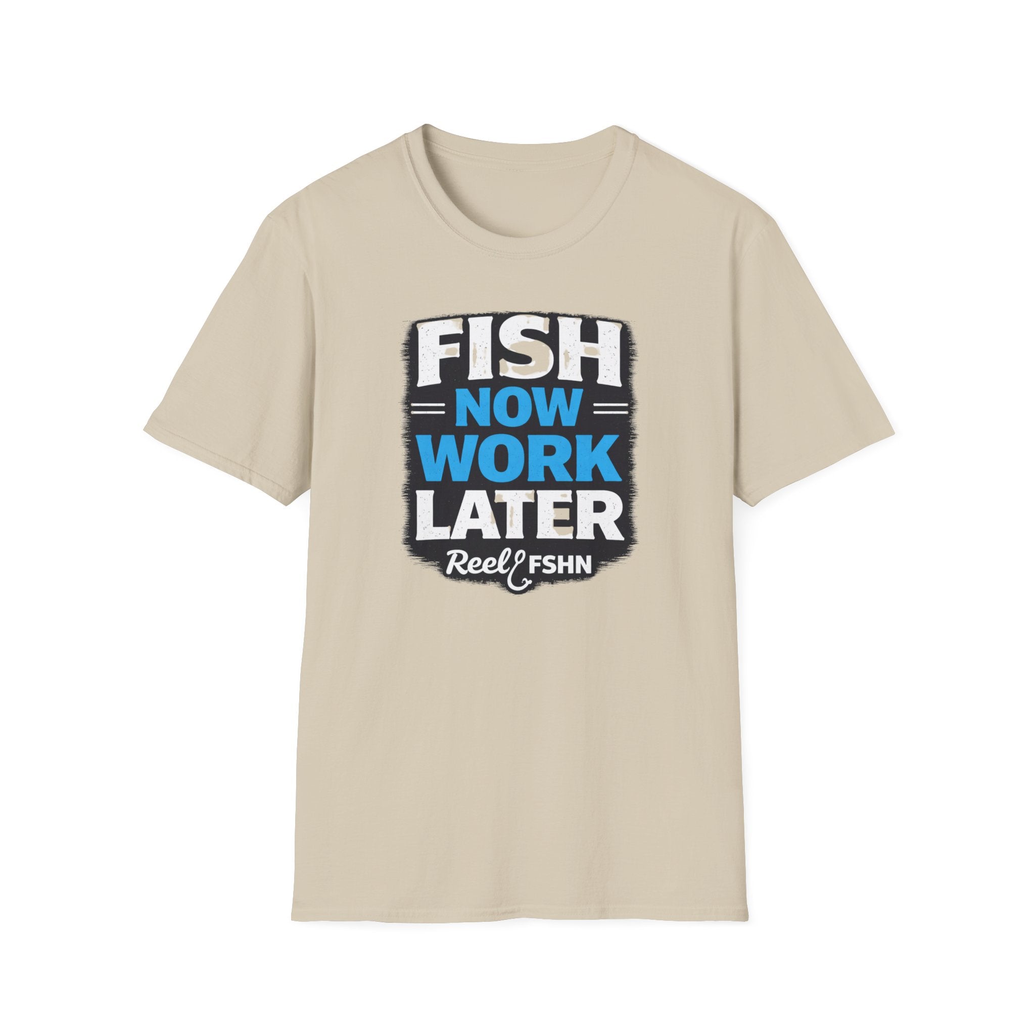 Fish Now Work Later T-Shirt