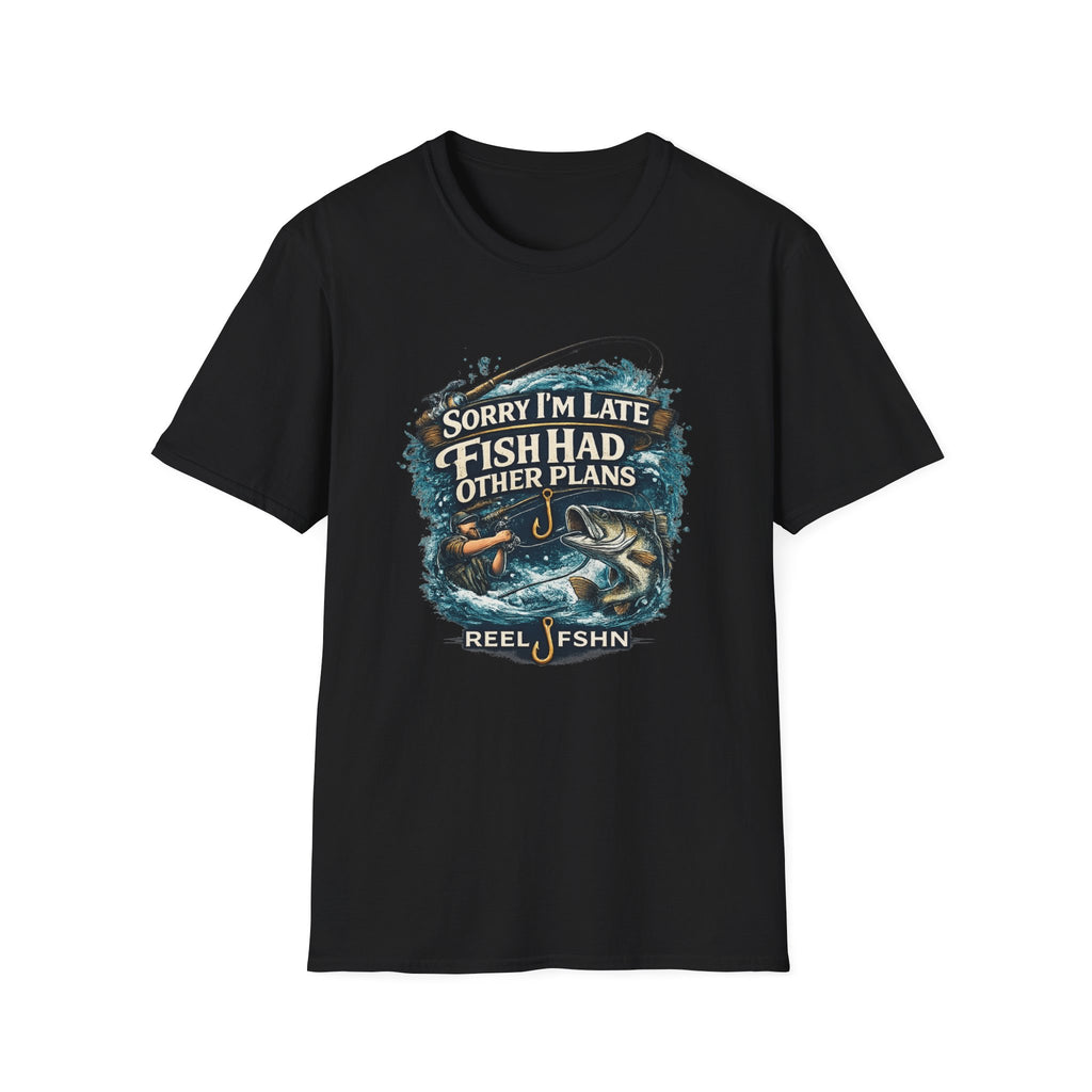 Sorry I'm Late, Fish Had Other Plans T-Shirt