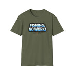 Fishing: No Work T-Shirt