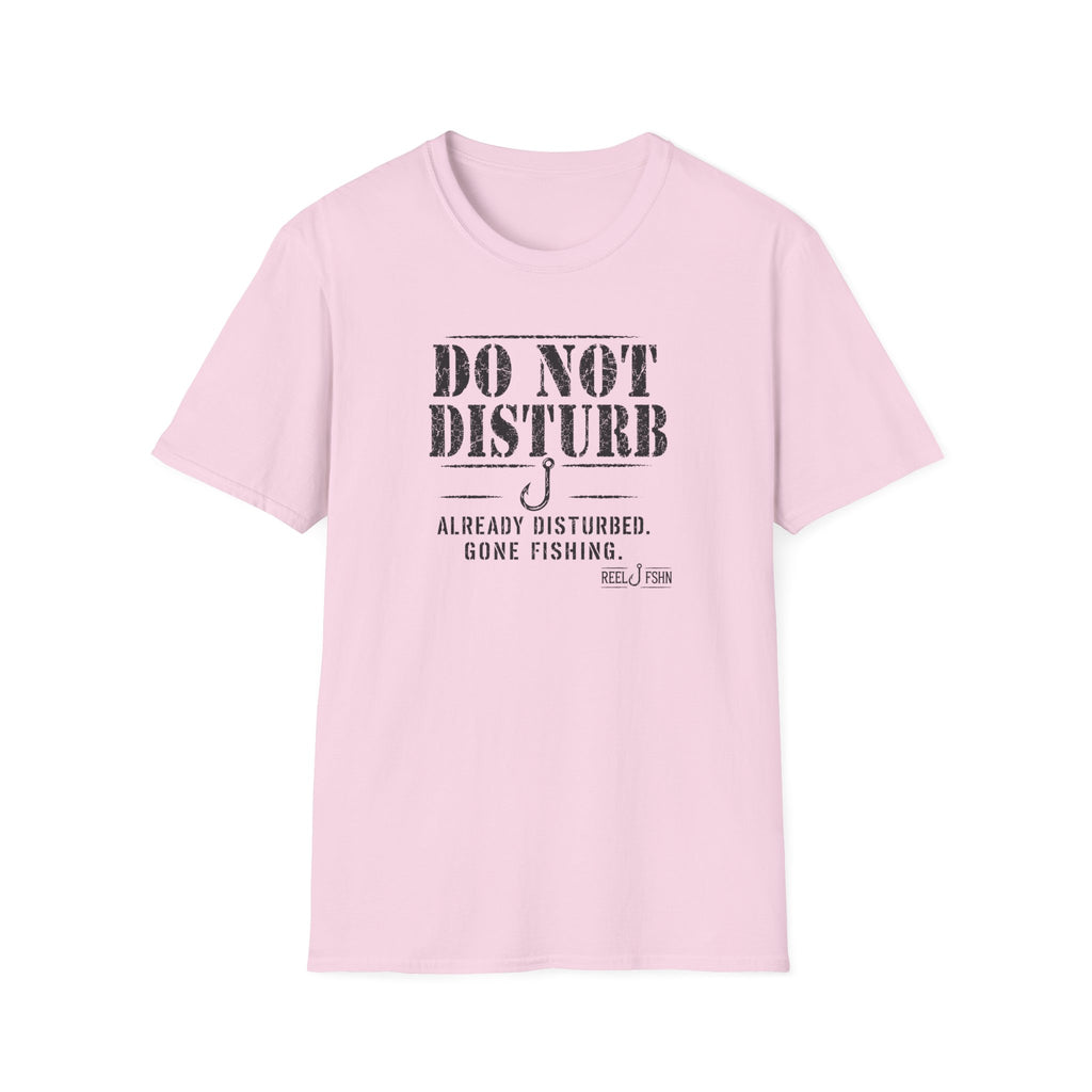 Do Not Disturb Already Disturbed Gone Fishing T-Shirt
