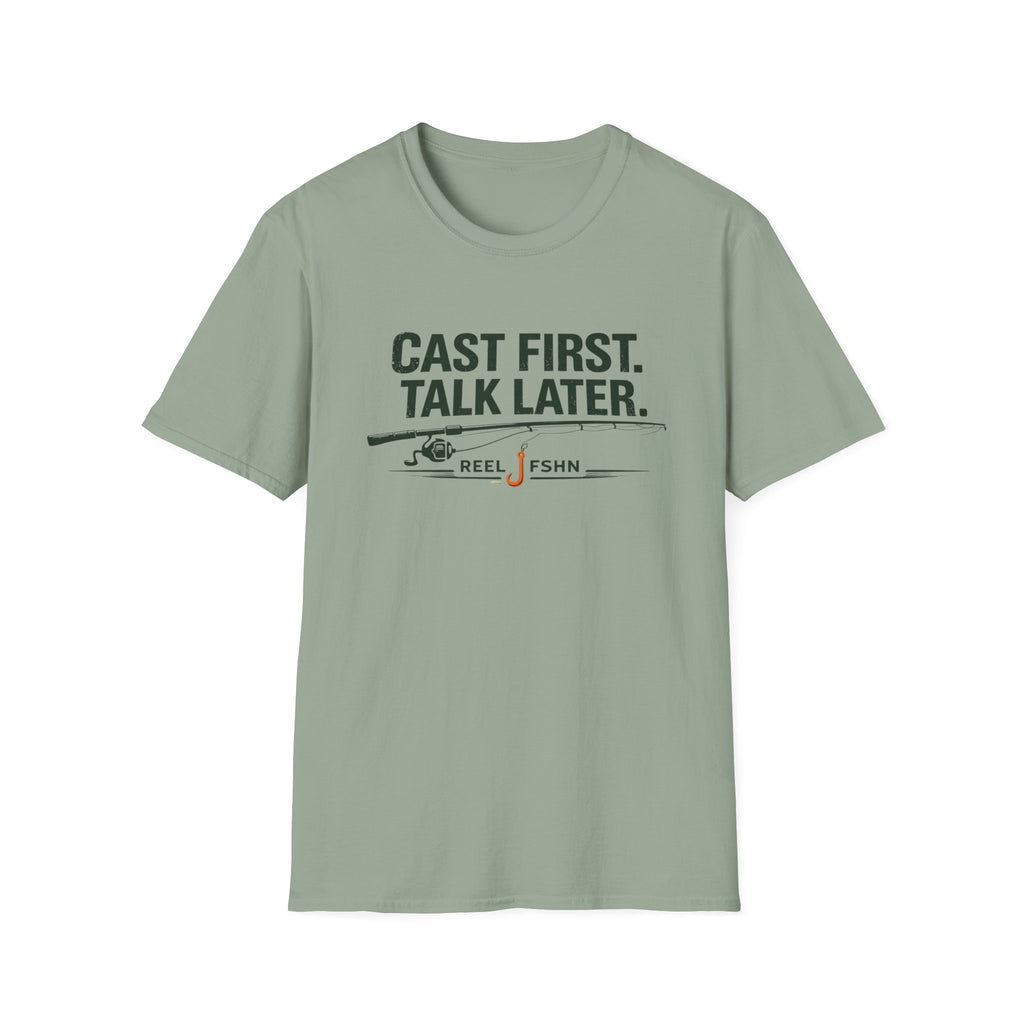 Cast First. Talk Later. T-Shirt