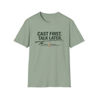 Cast First. Talk Later. T-Shirt