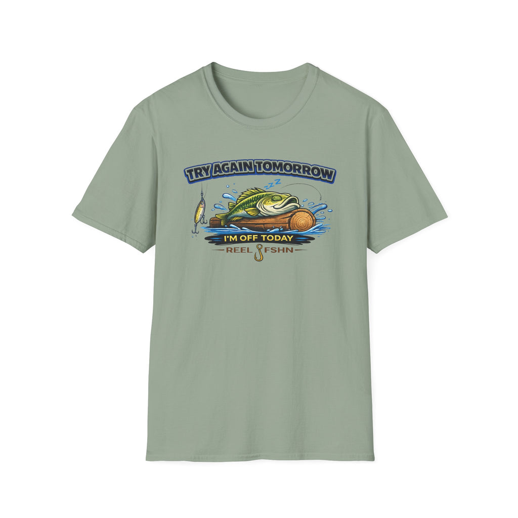 Try Again Tomorrow I'm Off Today T-Shirt