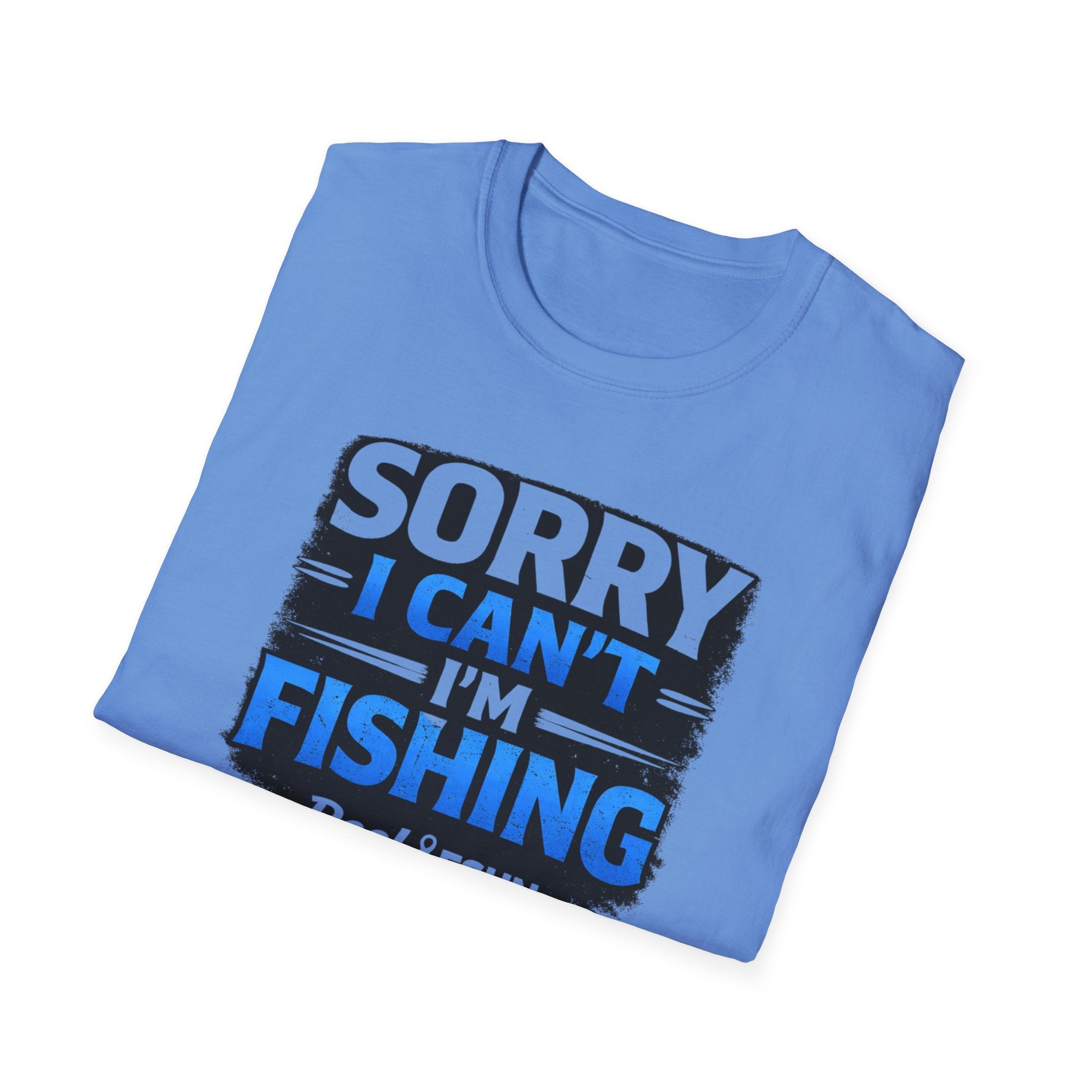 Sorry I Can't I'm Fishing T-Shirt