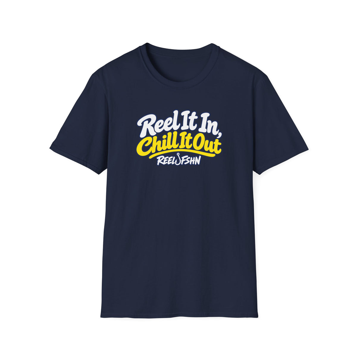 REEL It In, CHILL It Out T-Shirt