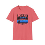 Sorry I Can't I'm Fishing T-Shirt