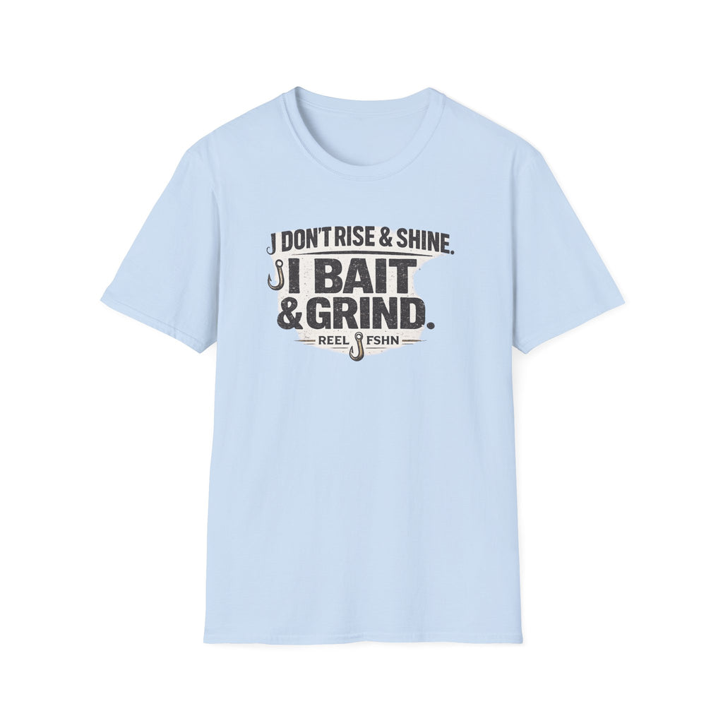 Light blue Comfort Colors cotton t-shirt with "I Don't Rise & Shine, I Bait & Grind" text and fishing hooks.