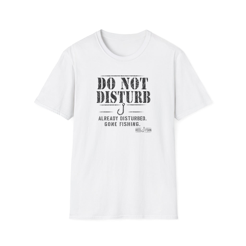 Do Not Disturb Already Disturbed Gone Fishing T-Shirt