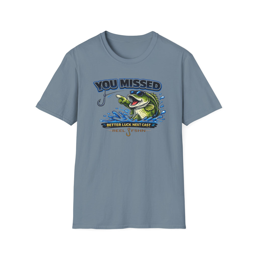 You Missed Better Luck Next Cast T-Shirt