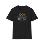 100% Hookup Rate 0% Fish T-Shirt
