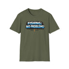 Fishing: No Problems! T-Shirt