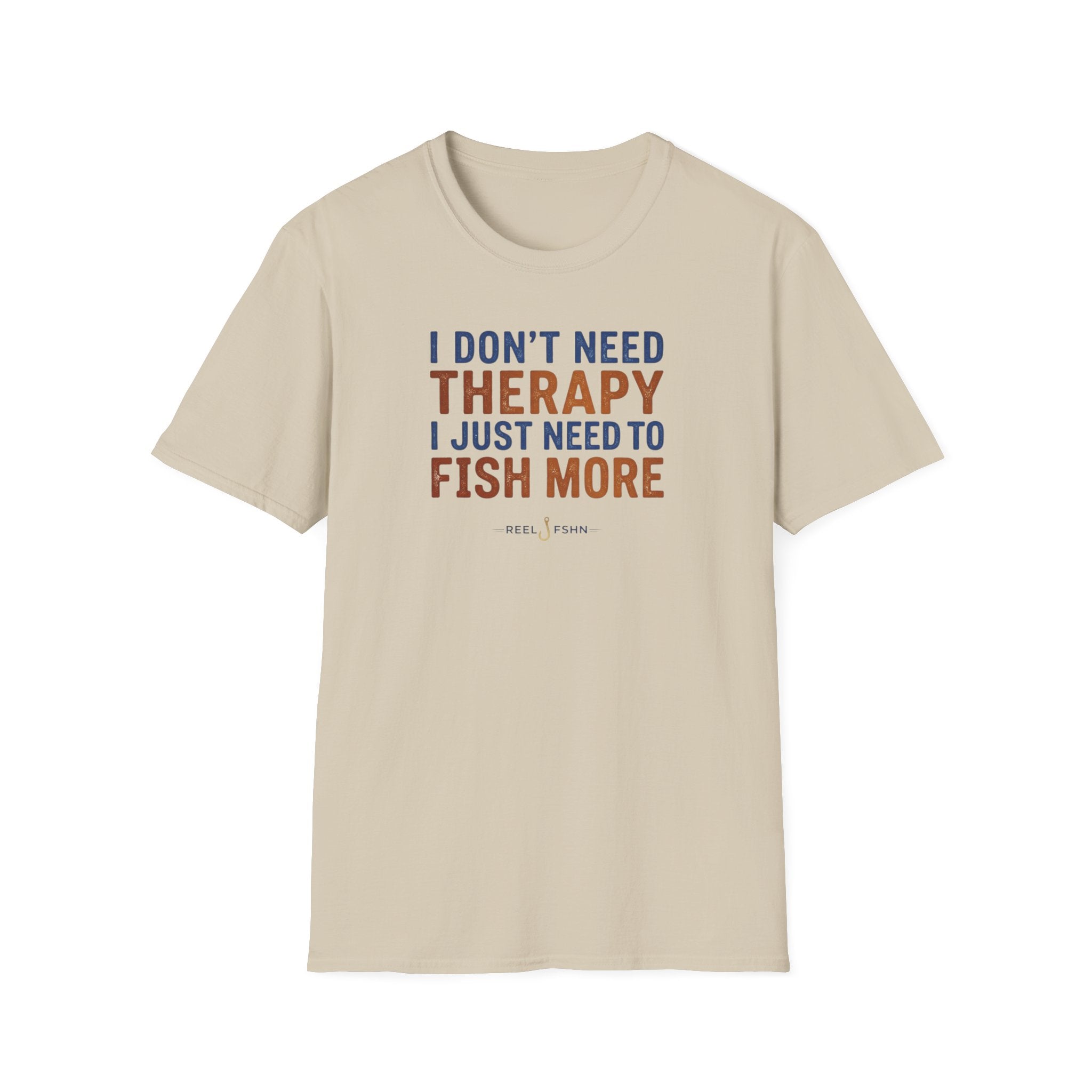 I Don't Need Therapy I Just Need To Fish More T-Shirt
